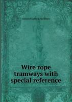 Wire Rope Tramways with Special Reference 5518567952 Book Cover