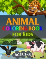 Animals Coloring Book for Kids Ages 3-8: Forest or Jungle Animal Coloring Activity Book | Great & Funny Gift for Boys Girls & Little Kids B09328NJPL Book Cover