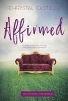 Affirmed: Discovering the Echos of God's Truth Silenced by Life's Noise 1948877112 Book Cover