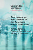 Representation and Taxation in the American South, 1820–1910 1009454056 Book Cover