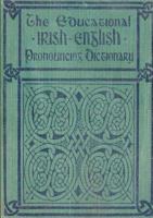 The Educational IRISH-ENGLISH Pronouncing Dictionary 1326605372 Book Cover