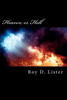 Heaven or Hell: Your Final Destination? 1463683324 Book Cover