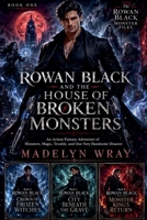 Rowan Black and the House of Broken Monsters (The Rowan Black Monster Files) B0H5Z3LR4B Book Cover