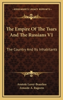 The Empire of the Tsars and the Russians, Vol. I 1016722559 Book Cover