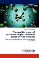 Thermal Behavior of Liposomes Doped Different Types of Antioxidants 3844329641 Book Cover
