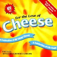 For the Love of Cheese 1572971533 Book Cover
