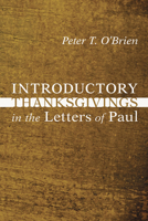 Introductory Thanksgivings in the Letters of Paul 1606088114 Book Cover