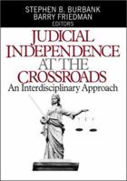 Judicial Independence at the Crossroads: An Interdisciplineary Approach 0761926577 Book Cover