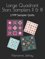 Large Quadrant Stars II & III: 2 FPP Sampler Quilts B09HJ79S61 Book Cover