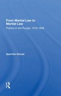 From Martial Law to Martial Law: Politics in the Punjab, 1919-1958 0367169797 Book Cover
