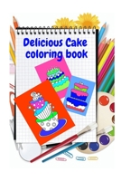 Cake coloring books for kids: Best cake coloring books for kids. Learn how to color a cake. Delicious cake coloring book for Kids.: Cake coloring ... cake book for kids color, cake color book. B08CG2RW6R Book Cover