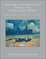 Nineteenth- And Twentieth-Century Paintings in the Robert Lehman Collection 0691145369 Book Cover