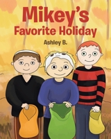 Mikey's Favorite Holiday 168456672X Book Cover