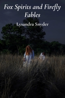 Fox Spirits and Firefly Fables: Mischief Makers of the Midnight Meadow B0DXQGLSX8 Book Cover