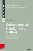 Gottesdienst ALS Handlung Und Haltung: Eine Eschatologische Gottesdienstlehre (German Edition) 3525501161 Book Cover