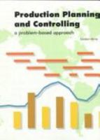 Production Planning and Controlling: A Problem-Based Approach 1566374499 Book Cover