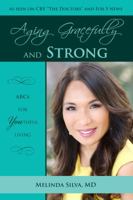 Aging Gracefully and Strong: ABCs of Youthful Living 0990653404 Book Cover