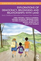 Explorations of Democracy, Belonging and Relationships with Land: Early Childhood Education in Aotearoa New Zealand 1032976373 Book Cover