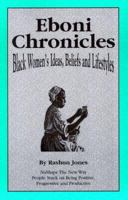 Eboni Chronicles: Black Women's Ideas, Beliefs and Lifestyles 0966973011 Book Cover