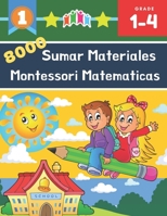 8000 Sumar Materiales Montessori Matematicas: 100+ Días de Tests Cronometrados - Práctica de Matemáticas, Dígitos 0-99, Problemas para practicar ... 10 años - Aprender a añadir B096WMFYQW Book Cover