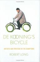 De Kooning's Bicycle: Artists and Writers in the Hamptons 0374165386 Book Cover