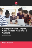 Sinergetica da Língua, Consciência Nacional e Cultura: por Globalização 6205714434 Book Cover