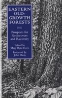 Eastern Old-Growth Forests: Prospects For Rediscovery And Recovery 155963409X Book Cover