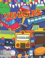 VEHICLES Coloring Book TODDLER: First Doodling For Children, Digger, Car, train, tractor, Truck & Many More Big Vehicles, for Little Kids preschool ki B0916JNWNG Book Cover