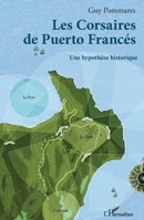 Les Corsaires de Puerto Francés: Une hypothèse historique (French Edition) 2343256063 Book Cover