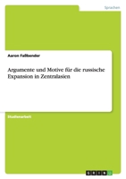 Argumente und Motive für die russische Expansion in Zentralasien 3656074739 Book Cover