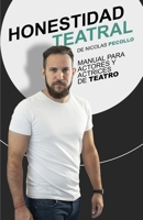 Honestidad Teatral: Manual para actores y actrices de Teatro B08PQMK8VX Book Cover