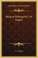 Mystical Writings by L.W. Rogers 0766181073 Book Cover