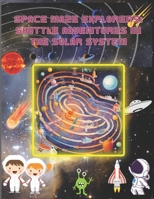 Space Maze Explorers: Shuttle Adventures in the Solar System B0C1JJTDCC Book Cover