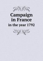 Campaign in France in the Year 1792 5518781083 Book Cover
