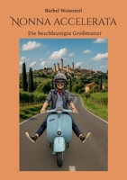 Nonna accelerata: Die beschleunigte Großmutter (German Edition) 3819246673 Book Cover
