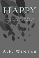 Happy: And Other Writings on Racism and Prejudice in America 1533490708 Book Cover