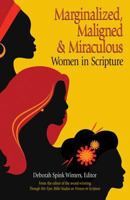 Marginalized, Maligned, and Miraculous Women in Scripture 0817017976 Book Cover