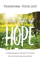 The Gift of Hope: A chronological account of the life of Jesus Christ and His Apostles 1671585992 Book Cover