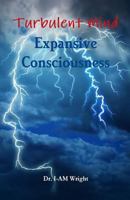 Turbulent Mind - Expansive Consciousness 1482594242 Book Cover