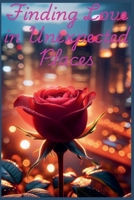Finding Love in Unexpected Places B0DT272S19 Book Cover