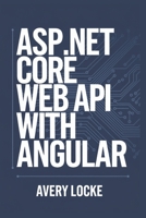 ASP.NET core web API with Angular B0DPXQ7P9J Book Cover