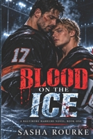 Blood on the Ice: A Baltimore Harriers Novel (Baltimore Harriers Series) B0HKRBXGQ4 Book Cover