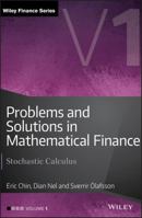 Problems and Solutions in Mathematical Finance, Volume 1: Stochastic Calculus 1119965837 Book Cover