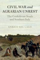 Civil War and Agrarian Unrest: The Confederate South and Southern Italy 1107038421 Book Cover