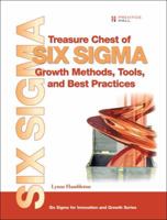 Treasure Chest of Six SIGMA Growth Methods, Tools, and Best Practices 0132824051 Book Cover