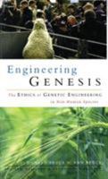 Engineering Genesis: Ethics of Genetic Engineering in Non-Human Species 1853835714 Book Cover