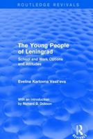 Revival: The Young People of Leningrad (1975): School and Work Options and Attitudes 1138038016 Book Cover
