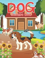 Dog Coloring Book: Easy Coloring Pages in Cute Style With Dog B0B9QMQBF5 Book Cover