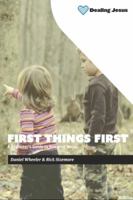 First Things First: A Beginner's Guide to Knowing Jesus 099646381X Book Cover