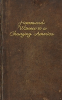 Homeward: Witness to a Changing America (The Homeward Series) B0FR3C65MB Book Cover